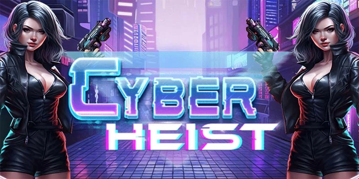 Cara Jitu Raih Cuan Besar Lewat Slot Cyber Heist Online