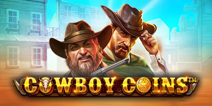 Panduan Menang di Slot Cowboy Coins dengan Pola Spin Terbaik