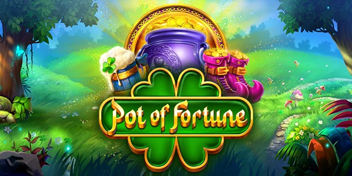 Tips dan Trik Meraih Jackpot Besar di Slot Pot Of Fortune