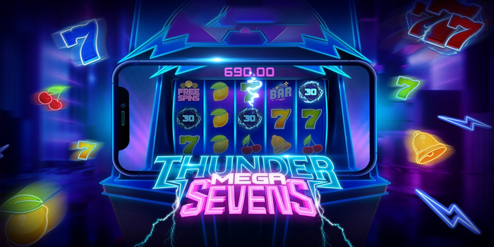 Strategi Menang Slot Thunder Mega Sevens Agar Raih Jackpot Besar